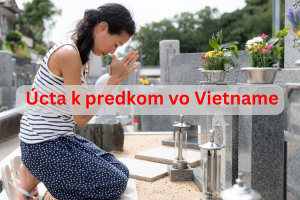 Pamiatka zosnulch: Ako sa uctievaj predkovia vo Vietname